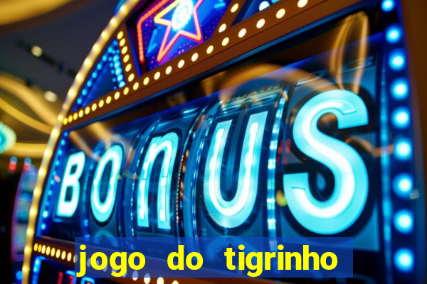 jogo do tigrinho plataforma chinesa